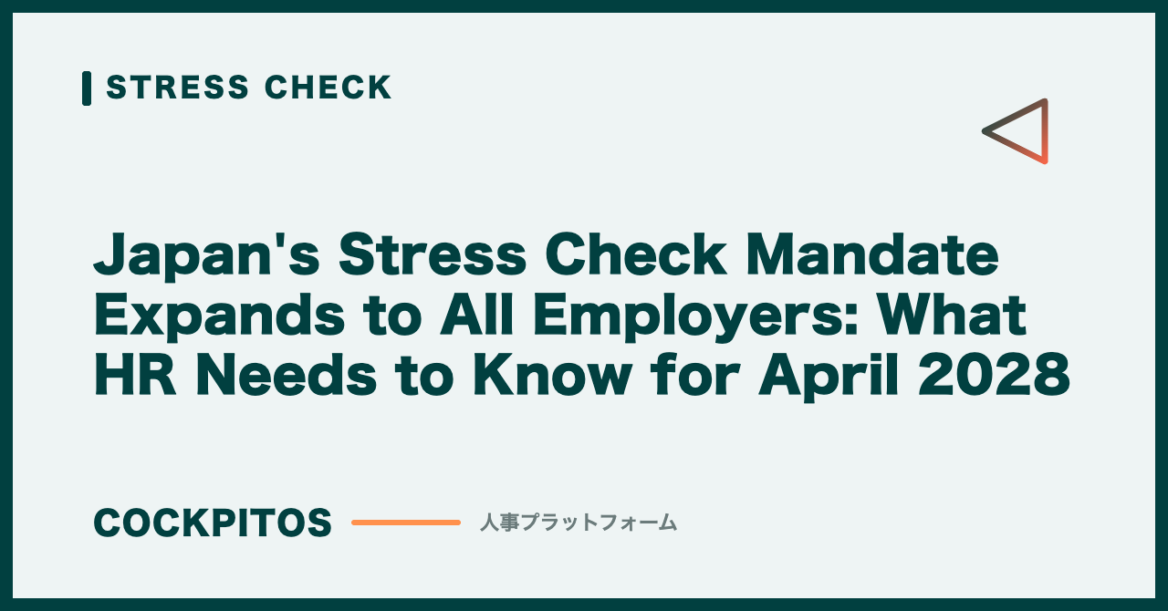 Japan's Stress Check Mandate Expands to All Employers: What HR Needs to Know for April 2028