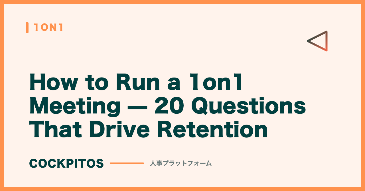 How to Run a 1on1 Meeting — 20 Questions That Drive Retention