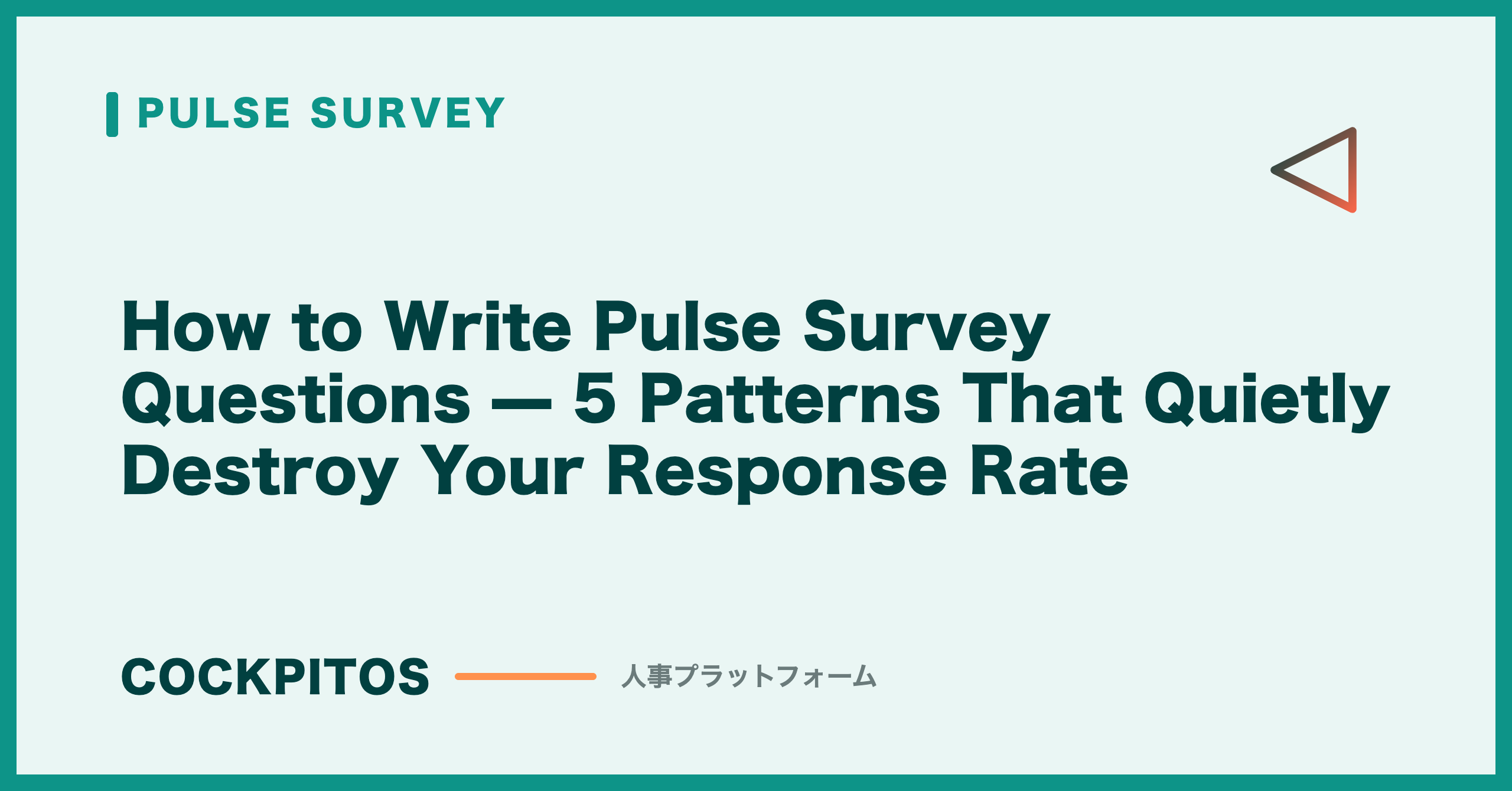 How to Write Pulse Survey Questions — 5 Patterns That Quietly Destroy Your Response Rate